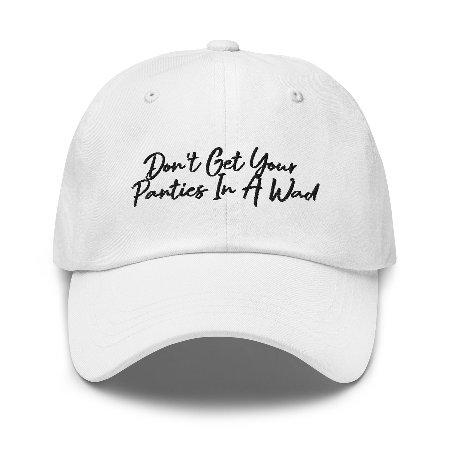 "Panties in a Wad" Dad hat
